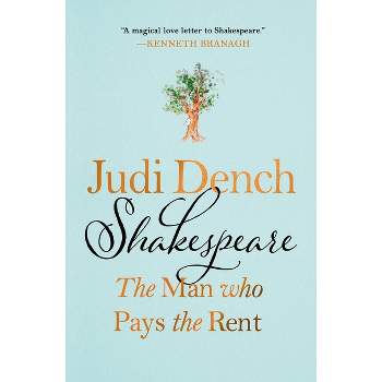 Shakespeare: The Man Who Pays the Rent - by  Judi Dench & Brendan O'Hea (Hardcover)