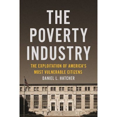 The Poverty Industry - (Families, Law, and Society) by  Daniel L Hatcher (Paperback)