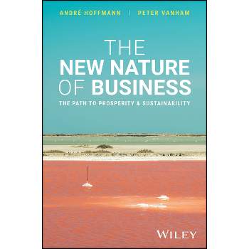 The New Nature of Business - by  Andre Hoffmann & Peter Vanham (Hardcover)