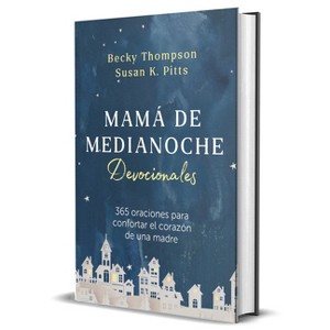 Mamá de Medianoche / Midnight Mom Devotional - by  Becky Thompson (Hardcover) - 1 of 1