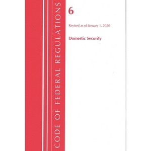 Code of Federal Regulations, Title 06 Domestic Security, Revised as of January 1, 2020 - (Paperback) - 1 of 1
