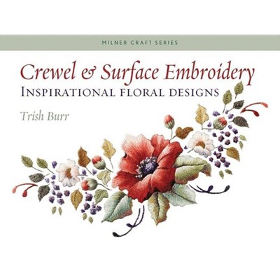 Crewel & Surface Embroidery - (Milner Craft (Paperback)) by  Trish Burr (Paperback)