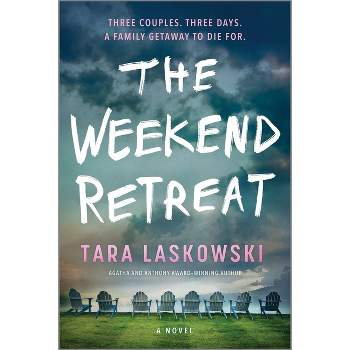 The Weekend Retreat - by  Tara Laskowski (Paperback)