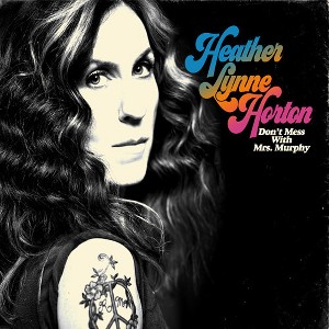 Heather Lynn Horton - Don't Mess With Mrs. Murphy (CD) - 1 of 1