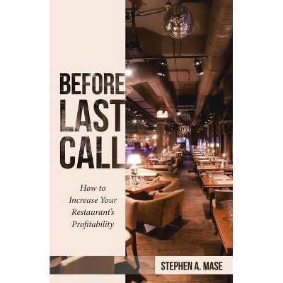 Before Last Call - by  Stephen a Mase (Paperback)