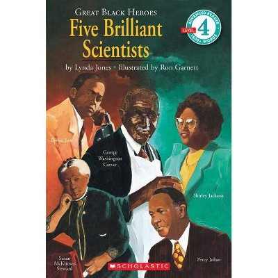 Great Black Heroes: Five Brilliant Scientists (Scholastic Reader, Level 4) - by  Lynda Jones (Paperback)