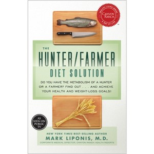 The Hunter/Farmer Diet Solution - by  Mark Liponis (Paperback) - 1 of 1
