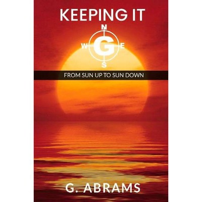  Keeping It G - by  G Abrams (Paperback) 