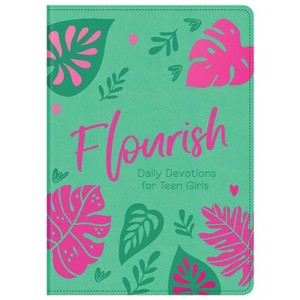 Flourish: Daily Devotions for Teen Girls - by  Compiled by Barbour Staff (Leather Bound) - 1 of 1