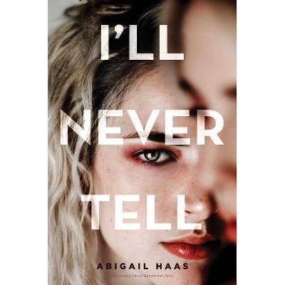 I'll Never Tell -  Reissue by Abigail Haas (Hardcover)