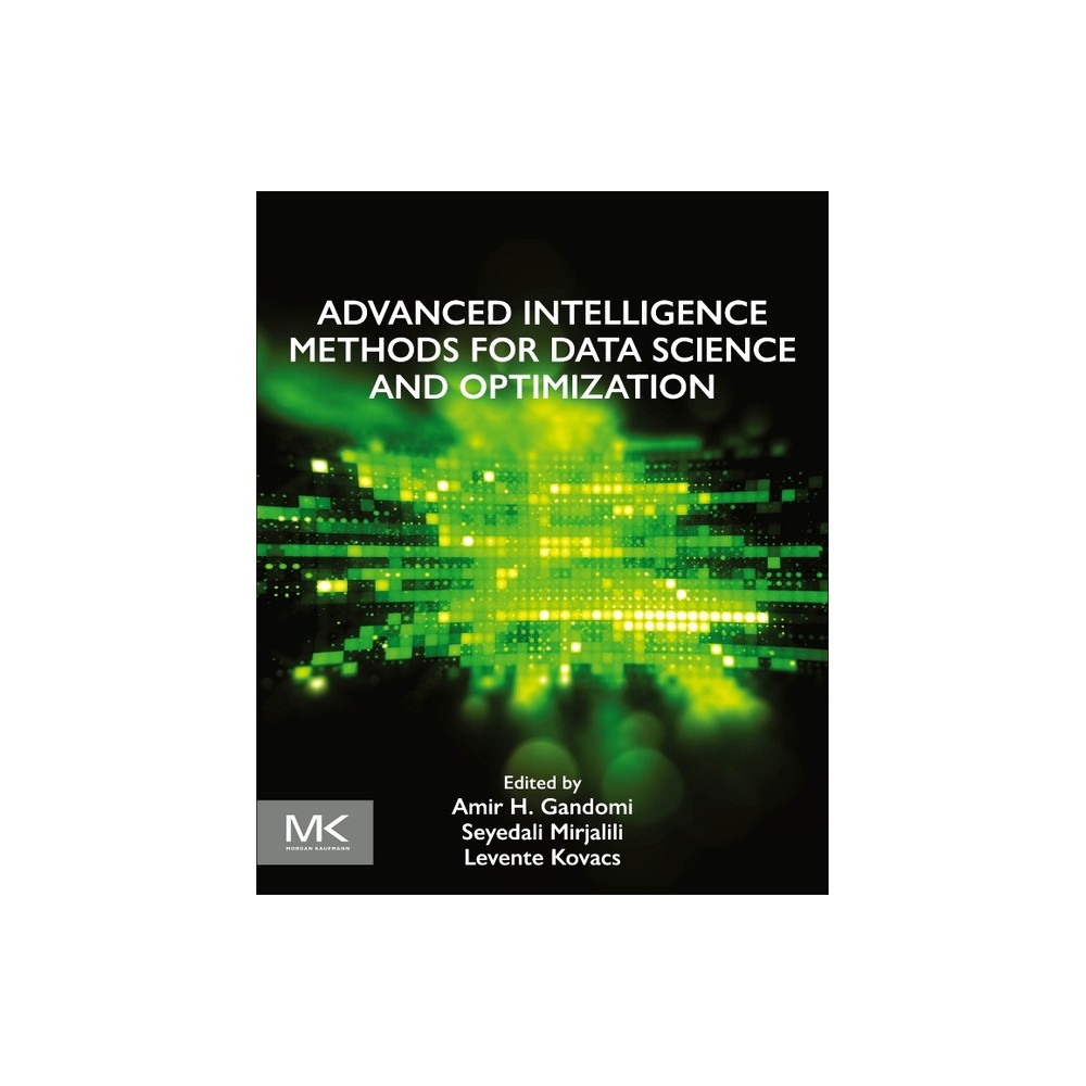 Advanced Intelligence Methods for Data Science and Optimization - by Amir Hossein Gandomi & Seyedali Mirjalili & Levente Kovacs (Paperback)