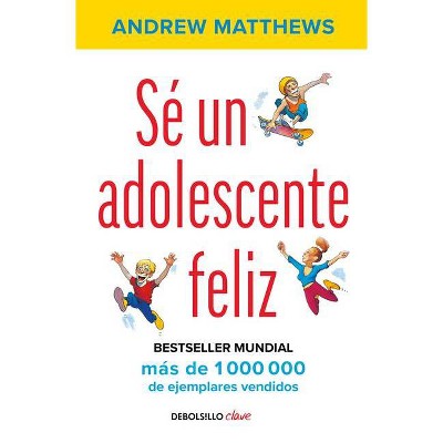 Sé Un Adolescente Feliz / Being a Happy Teen - by  Andrew Matthews (Paperback)