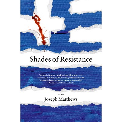 Shades of Resistance - by  Joseph Matthews (Hardcover)