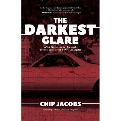 The Darkest Glare - by  Chip Jacobs (Paperback)