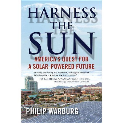 Harness the Sun - by  Philip Warburg (Paperback)