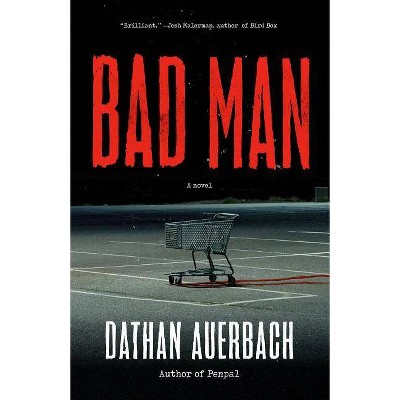 Bad Man - (Blumhouse Books) by  Dathan Auerbach (Paperback)