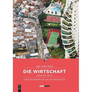 Die Wirtschaft - by  Core Economics Education (Hardcover) - 1 of 1