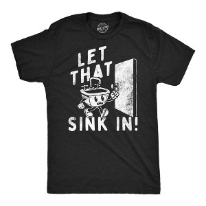 Mens Funny T Shirts Let That Sink In Sarcastic Graphic Tee For Men - Crazy Dog Men's T Shirt - 1 of 4