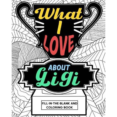 What I Love About Gigi Coloring Book - by  Paperland (Paperback)