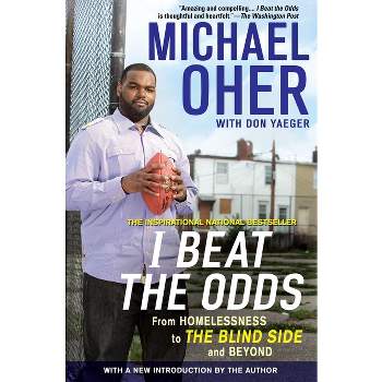 I Beat the Odds (Reprint) (Paperback) by Michael Oher