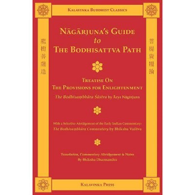 Nagarjuna's Guide to the Bodhisattva Path - (Kalavinka Buddhist Classics) Abridged by  Arya Nagarjuna (Paperback)