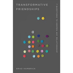 Transformative Friendships - (Church-Based Counseling) by  Brad Hambrick (Paperback) - 1 of 1