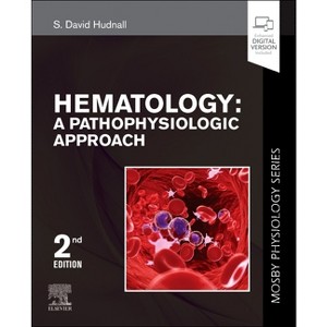 Hematology - (Mosby's Physiology Monograph) 2nd Edition by  S David Hudnall (Paperback) - 1 of 1