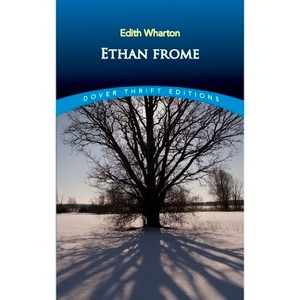 Ethan Frome - (Dover Thrift Editions: Classic Novels) by  Edith Wharton (Paperback) - 1 of 1