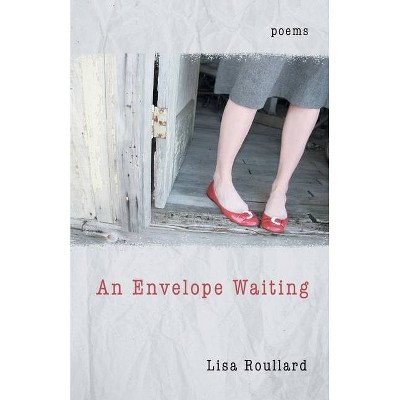 An Envelope Waiting - by  Lisa Roullard (Paperback)