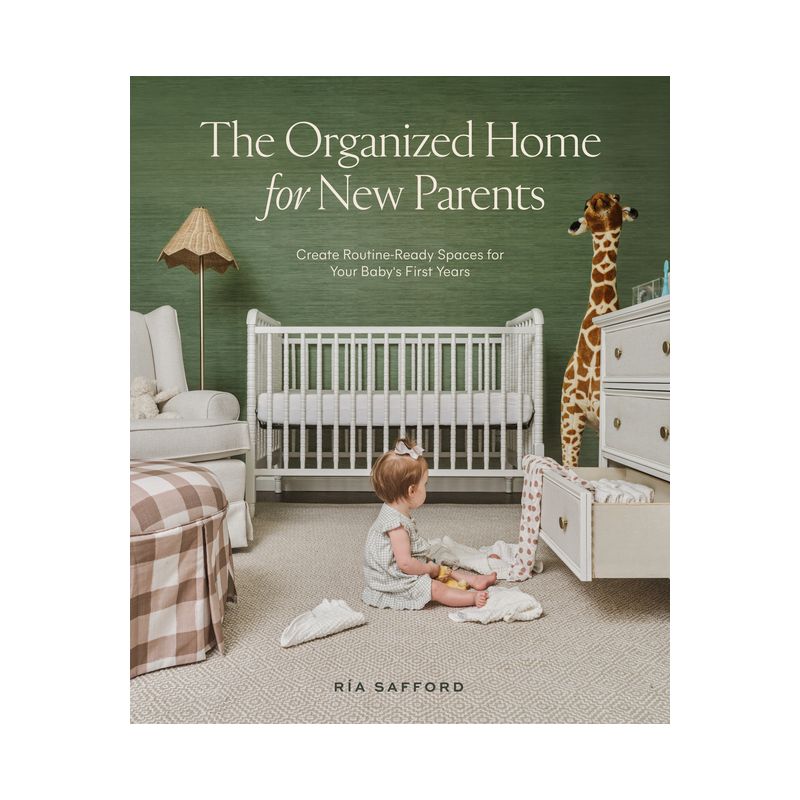 The Organized Home for New Parents - by  Ría Safford (Hardcover), 1 of 2
