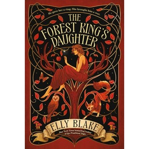 The Forest King's Daughter - (Thirstwood) by Elly Blake - 1 of 1
