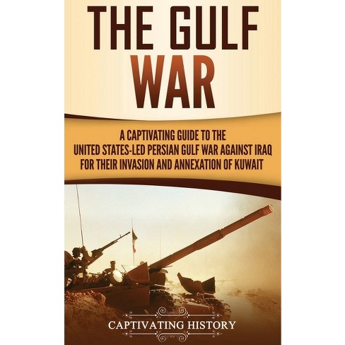 The Gulf War - By Captivating History (hardcover) : Target