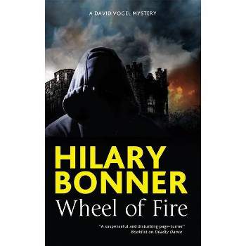 Wheel of Fire - (David Vogel Mystery) by  Hilary Bonner (Hardcover)