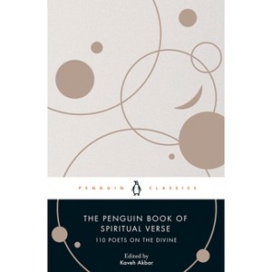 The Penguin Book of Spiritual Verse - by  Kaveh Akbar (Paperback) - 1 of 1