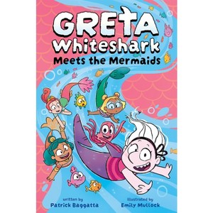 Greta Whiteshark Meets the Mermaids - by  Patrick Baggatta (Paperback) - 1 of 1