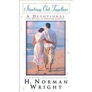 Starting Out Together - by  H Norman Wright (Paperback) - 1 of 1