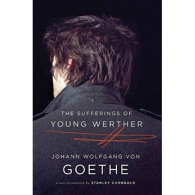 The Sufferings of Young Werther - by  Johann Wolfgang Von Goethe (Paperback)