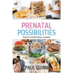 Prenatal Possibilities - by  Paul Quinn (Paperback)