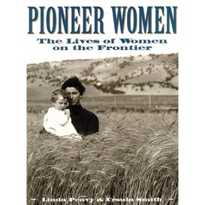 Pioneer Women - (Oklahoma Paperbacks Edition) by  Linda Peavy & Ursula Smith (Paperback) - 1 of 1