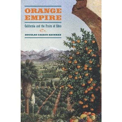 Orange Empire - Annotated by  Doug Sackman (Paperback)