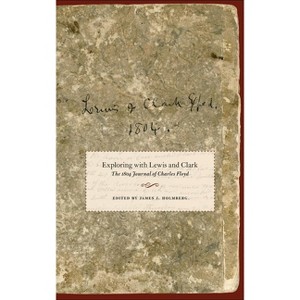Exploring with Lewis and Clark, Volume 80 - (American Exploration and Travel) by  Charles Floyd (Hardcover) - 1 of 1