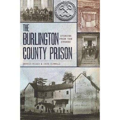 The Burlington County Prison - (Landmarks) by  Dennis Rizzo & Dave Kimball (Paperback)