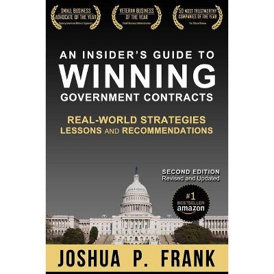 An Insider's Guide to Winning Government Contracts - by  Joshua P Frank (Paperback)