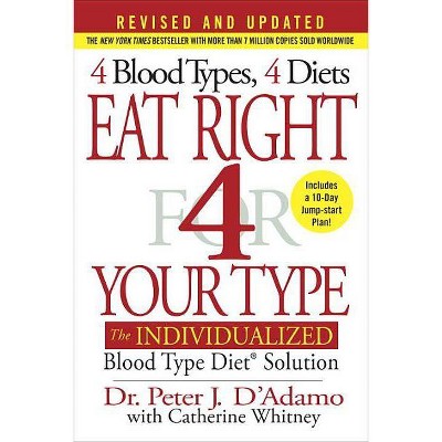 Eat Right 4 Your Type - by  Peter J Dr d'Adamo & Catherine Whitney (Hardcover)