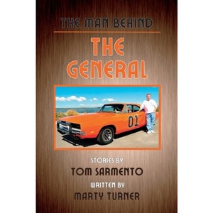The Man Behind the General - by  Tom Sarmento (Hardcover) - 1 of 1