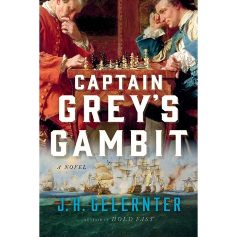 Captain Grey's Gambit - (a Thomas Grey Novel) By J H Gelernter