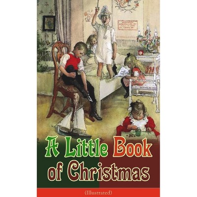 A Little Book of Christmas (Illustrated) - by  John Kendrick Bangs (Paperback)