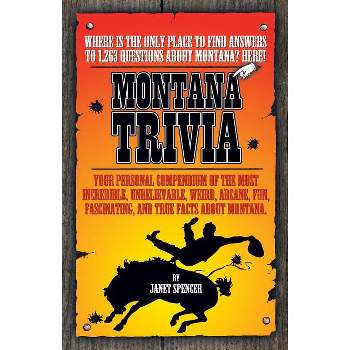 Montana Trivia - by  Janet Spencer (Paperback)