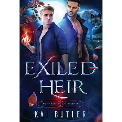 Exiled Heir - by  Kai Butler (Hardcover)