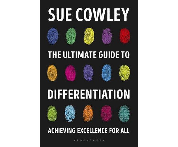 The Ultimate Guide to Differentiation - by  Sue Cowley (Paperback)